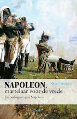 Napoleon, martelaar voor de vrede (e-Book)
