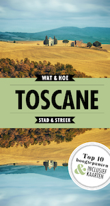 Toscane - Wat & Hoe reisgids (ISBN 9789021568355)