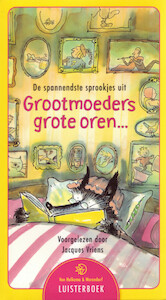De spannendste sprookjes uit Grootmoeders grote oren… - Jacques Vriens, Hans Christian Andersen, Gebroeders Grimm (ISBN 9789461496386)