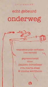 Echt Gebeurd - onderweg - Paulien Cornelisse, Micha Wertheim, Eva Maria Staal (ISBN 9789047618331)