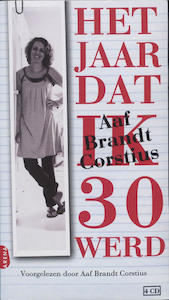 Het jaar dat ik 30 werd - Aaf Brandt Corstius (ISBN 9789052860213)
