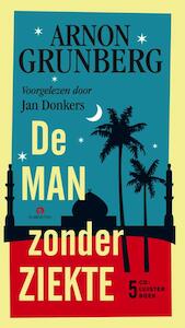 De man zonder ziekte - Arnon Grunberg (ISBN 9789047612445)