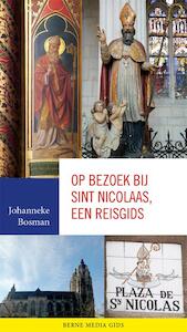 Op bezoek bij Sint Nicolaas, een reisgids - Johanneke Bosman (ISBN 9789089722775)