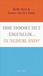 Hoe hoort het eigenlijk .... in Nederland? - A.W. van den Borght, Janke van der Zaag (ISBN 9789023012870)