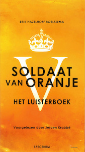 Soldaat van Oranje - Erik Hazelhoff Roelfzema (ISBN 9789461494641)