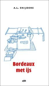 Bordeaux met ijs - A.L. Snijders (ISBN 9789072603074)