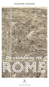 De ontdekking van Rome - Maarten Asscher (ISBN 9789025308575)