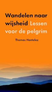 Wandelen naar wijsheid - Thomas Hontelez (ISBN 9789043531436)