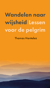 Wandelen naar wijsheid - Thomas Hontelez (ISBN 9789043531443)
