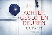 Achter gesloten deuren - B.A. Paris (ISBN 9789049805104)