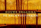 De heimweefabriek DL - Douwe Draaisma, D. Draaisma (ISBN 9789049801472)
