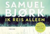 Ik reis alleen - Samuel Bjørk (ISBN 9789049804329)