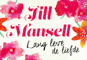 Lang leve de liefde - Jill Mansell (ISBN 9789049804633)