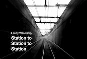 Station to station to station - Lenny Waasdorp (ISBN 9789462261877)