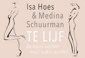 Te lijf - Isa Hoes, Medina Schuurman (ISBN 9789049806132)