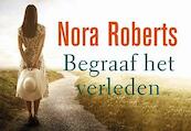 Begraaf het verleden - Nora Roberts (ISBN 9789049803926)