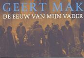 De eeuw van mijn vader - Geert Mak (ISBN 9789049802776)