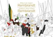 Kleur je eigen Rembrandt/Colour Your Own Rembrandt - (ISBN 9789045212104)