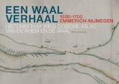 Een Waal Verhaal. Historisch-morfologische Atlas van de Rhein en de Waal - Willem Overmars (ISBN 9789090322919)