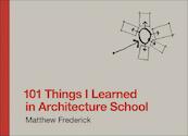 101 Things I learned in architecture school - M. Frederick (ISBN 9780262062664)