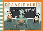 Draakje Vurig op school - Josina Intrabartolo, Janneke van Olphen (ISBN 9789491687563)