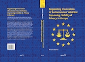 Regulating Innovation of Autonomous Vehicles: Improving Liability & Privacy in Europe - Mr. R.W. De Bruin (ISBN 9789086920785)