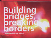 Building bridges, breaking borders - (ISBN 9789088501265)