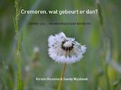 Cremeren, wat gebeurt er dan? - Kirstin Rozema & Sandy Wijsbeek (ISBN 9789463421034)