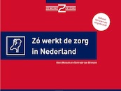 Zo werkt de zorg in Nederland - Kees Wessels, Gertrude van Driesten (ISBN 9789082686517)