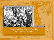 De gedrukte Nederlandse Reynaerttraditie - (ISBN 9789065509628)