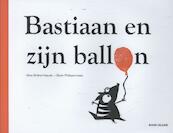 Bastiaan en zijn ballon - Alice Briere-Haquet (ISBN 9780987669636)