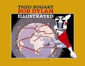Bob Dylan illustrated - Theo Bogart (ISBN 9789054924227)