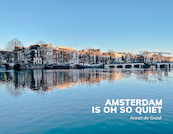 Amsterdam is oh so quiet - Annet de Graaf (ISBN 9789043922654)
