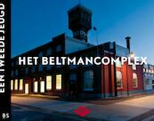 Het Beltmancomplex - Marlies Hummelen, Ronald Stenvert (ISBN 9789490357047)