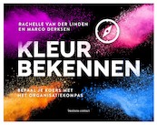 Kleur bekennen - Rachelle van der Linden, Marco Derksen (ISBN 9789047012757)
