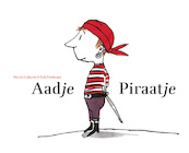 Aadje Piraatje - Marjet Huiberts (ISBN 9789025761752)