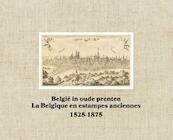 België in oude prenten / La Belgique en estampes anciennes - (ISBN 9789401447348)