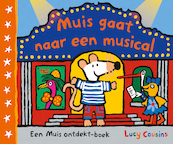 Muis gaat naar een musical - Lucy Cousins (ISBN 9789025876685)