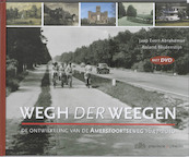 Wegh der Weegen - Jaap Evert Abrahamse, Roland Blijdenstijn (ISBN 9789079156115)