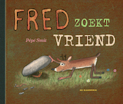 Fred zoekt vriend - Pépé Smit (ISBN 9789463360395)