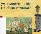 754: Bonifatius bij Dokkum vermoord - M. Mostert (ISBN 9789065504487)
