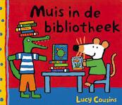 Muis in de bibliotheek - Lucy Cousins (ISBN 9789025848248)