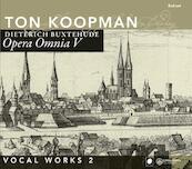 OPERA OMNIA V - VOCAL WORKS II BUXTEHUDE by Ton KOOPMAN CD - (ISBN 0608917224429)