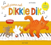 Speel piano met Dikkie Dik - Jet Boeke (ISBN 9789025771386)