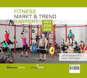Fitness markt & trend rapport 2014-2018 - Jan Middelkamp, Peter Wolfhagen (ISBN 9789082511024)