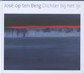Dichter bij het ijs - Jose Optenberg (ISBN 9789077767238)