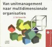 Van unitmanagement naar multidimensionale organisaties - J. Strikwerda (ISBN 9789023244172)