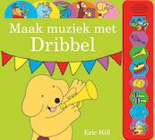 Maak muziek met Dribbel - Eric Hill (ISBN 9789000340385)