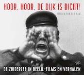 Hoor, hoor de dijk is dicht - Willem van der Ham (ISBN 9789464560220)
