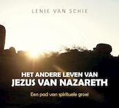 het Andere Leven van Jezus van Nazareth - Lenie van Schie (ISBN 9789082779202)